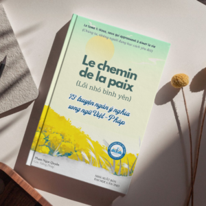 Sách truyện ngắn song ngữ Việt Pháp - LE CHEMIN DE LA PAIX (lối nhỏ bình yên)
